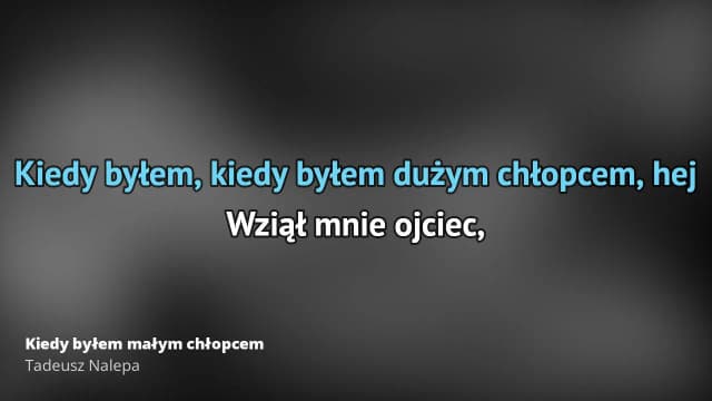 Tekst piosenki kiedy byłem małym chłopcem - emocje i wspomnienia Tekst piosenki kiedy byłem małym chłopcem - emocje i wspomnienia